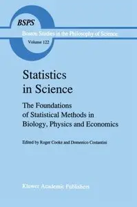 Statistics in Science: The Foundations of Statistical Methods in Biology, Physics and Economics by R. Cooke