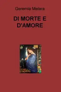 DI MORTE E D’AMORE