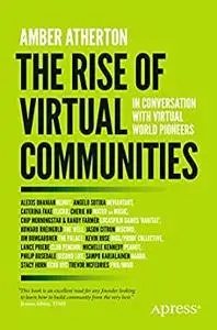 The Rise of Virtual Communities: In Conversation with Virtual World Pioneers