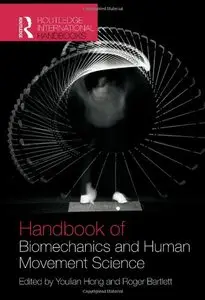 Routledge Handbook of Biomechanics and Human Movement Science (Repost)