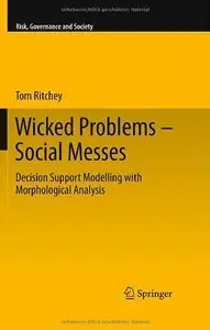Wicked Problems - Social Messes: Decision Support Modelling with Morphological Analysis (repost)