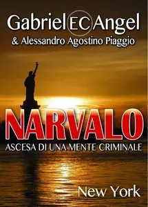 Gabriel EC Angel – Narvalo: Ascesa di una mente criminale – New York
