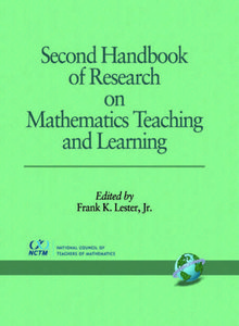 "Second Handbook of Research on Mathematics Teaching and Learning" ed. by Frank K. Jr. Lester