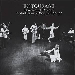Entourage - Ceremony of Dreams Studio Sessions and Outtakes 1972-1977 (2018)