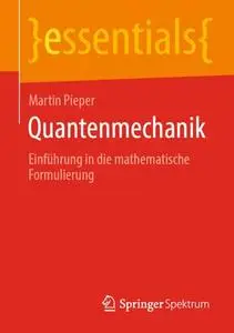 Quantenmechanik: Einführung in die mathematische Formulierung