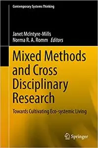 Mixed Methods and Cross Disciplinary Research: Towards Cultivating Eco-systemic Living (Repost)