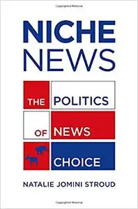 Niche News: The Politics of News Choice