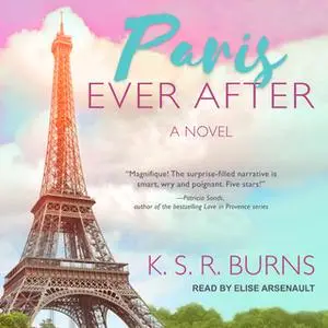 «Paris Ever After» by K. S. R. Burns