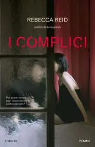 Rebecca Reid - I complici