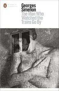 The Man Who Watched the Trains Go By (Penguin Modern Classics)