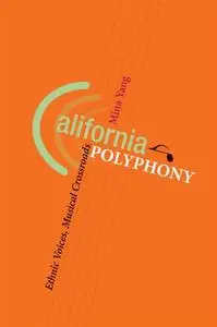 California Polyphony: Ethnic Voices, Musical Crossroads