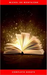 «Complete Essays» by Michel de Montaigne