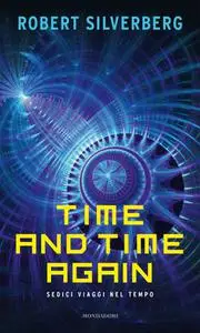 Robert Silverberg - Time and Time Again