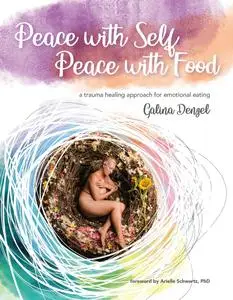 Peace with Self, Peace with Food: A Trauma Healing Approach for Emotional Eating