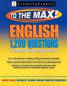 English to the Max: 1,200 Questions That Will Maximize Your English Power (repost)