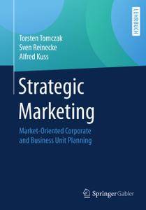 Strategic Marketing: Market-Oriented Corporate and Business Unit Planning