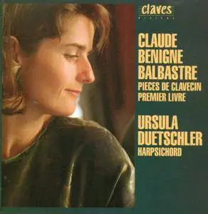 Ursula Duetschler - Claude Bénigne Balbastre: Pieces de Clavecin. Premier Livre (1992)