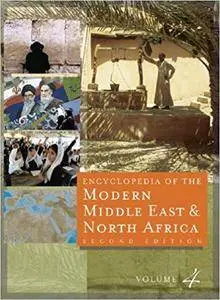 Encyclopedia of the Modern Middle East and North Africa: 4 Volume set (Repost)