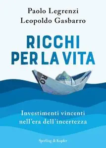 Paolo Legrenzi, Leopoldo Gasbarro - Ricchi per la vita