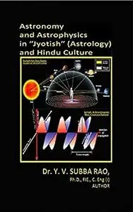 Astronomy and Astrophysics in "Jyotish" (Astrology) and Hindu Culture
