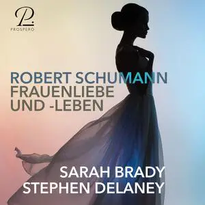 Sarah Brady - Frauenliebe und Leben, Op. 42 (2022) [Official Digital Download]