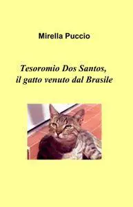 Tesoromio Dos Santos, il gatto venuto dal Brasile