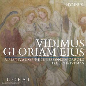 James Fellows, Luceat Choir - Vidimmus Gloriam Eius: A Festival of Nine Lessons & Carols for Christmas (2021)