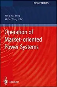 Operation of Market-oriented Power Systems