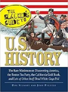 The Slacker's Guide to U.S. History