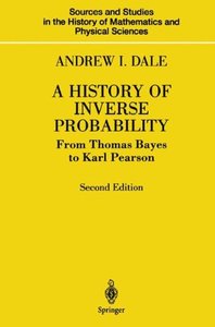 A History of Inverse Probability: From Thomas Bayes to Karl Pearson (Repost)