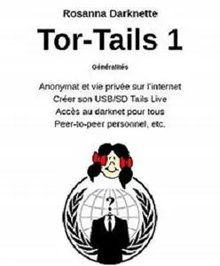 Tor - Tails 1: Généralités