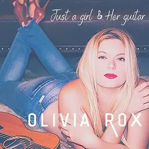 Olivia Rox - Just A Girl & Her Guitar (2020) {SongBird}