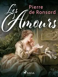 «Les Amours» by Pierre de Ronsard