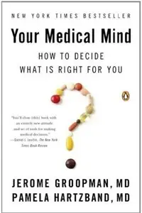 Your Medical Mind: How to Decide What Is Right for You (repost)