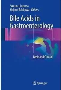 Bile Acids in Gastroenterology: Basic and Clinical [Repost]