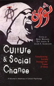 Culture and Social Change: Transforming Society Through the Power of Ideas