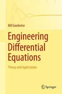 Engineering Differential Equations: Theory and Applications