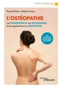 "L'ostéopathie: Les fondements, les techniques et les applications au quotidien"