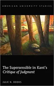 The Supersensible in Kant's Critique of Judgment