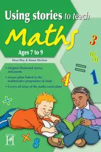 «Using Stories to Teach Maths Ages 7 to 9» by Steve Way