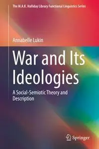 War and Its Ideologies: A Social-Semiotic Theory and Description (repost)