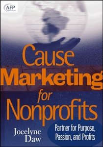 Cause Marketing for Nonprofits: Partner for Purpose, Passion, and Profits