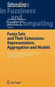Fuzzy Sets and Their Extensions: Representation, Aggregation and Models