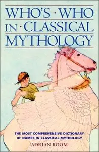 Who's Who in Classical Mythology [Repost]