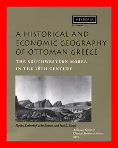 A Historical and Economic Geography of Ottoman Greece: The Southwestern Morea in the 18th Century 