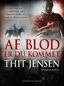 «Af blod er du kommet» by Thit Jensen