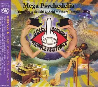 Yamamoto Seiichi & Acid Mothers Temple - Mega Psychedelia (2011) {Acid Mothers Temple}