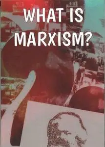 What is Marxism?: An Introduction to Marxist Theory