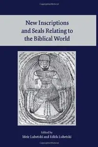 New Inscriptions and Seals Relating to the Biblical World (repost)