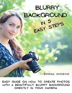 Blurry Background In 5 Easy Steps